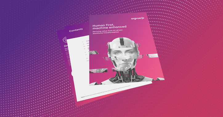 Stacked Orgvue report pages featuring the cover of Human first, machine enhanced: Deriving value from AI-driven workforce transformation. The cover uses a purple-to-pink gradient background and features a futuristic humanoid robot with a glitch-style visual effect across the face and body. Additional report pages and a contents page are layered behind the cover.